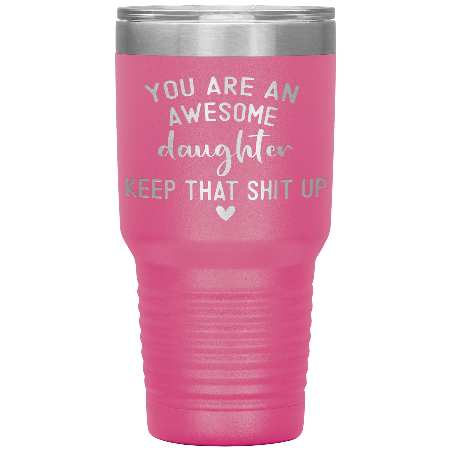 Daughter You Are An Awesome Tumbler