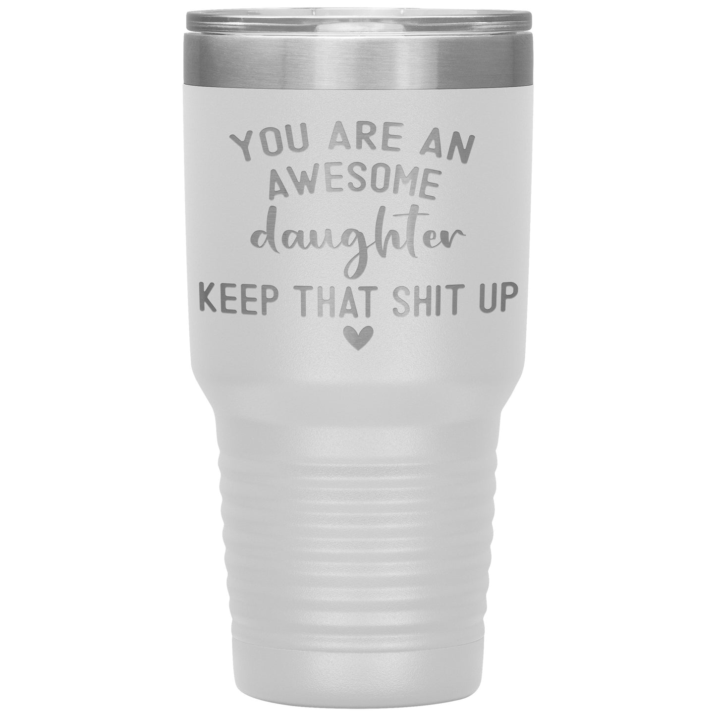 Daughter You Are An Awesome Tumbler