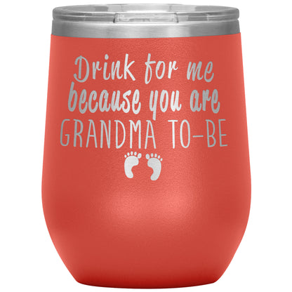 Drink For Me Grandma To Be Tumbler