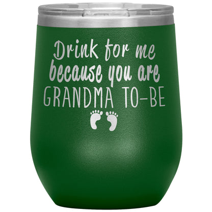 Drink For Me Grandma To Be Tumbler