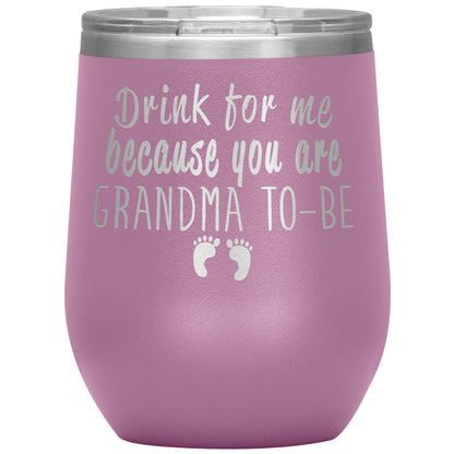 Drink For Me Grandma To Be Tumbler