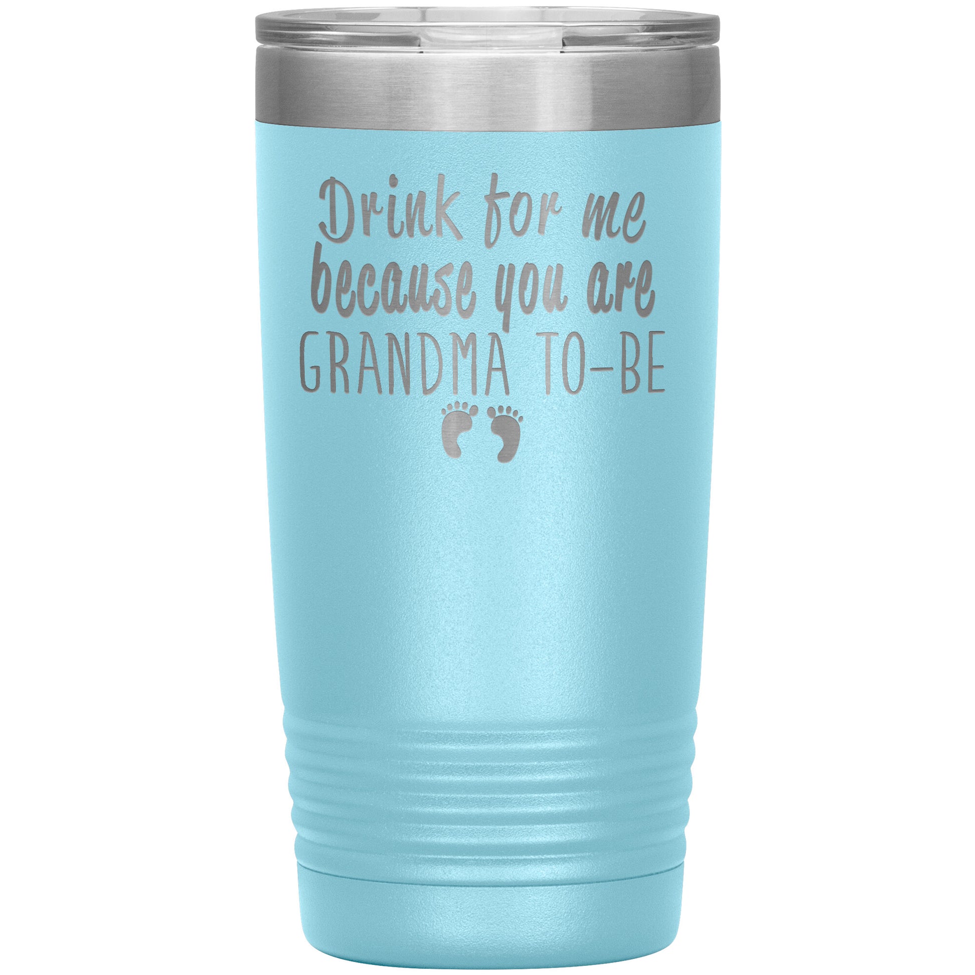 Drink For Me Grandma To Be Tumbler