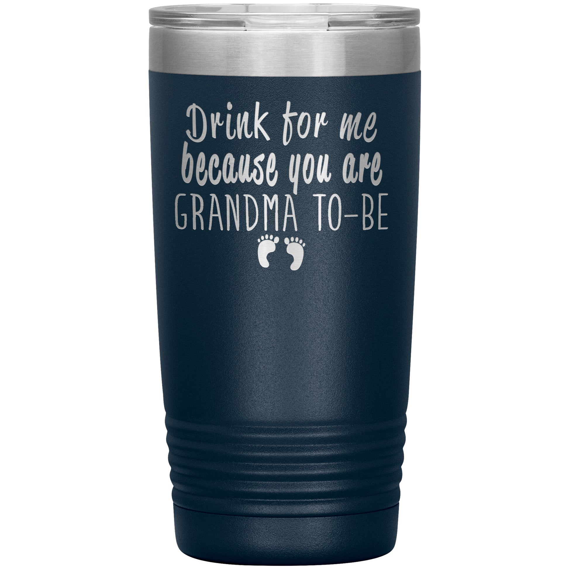 Drink For Me Grandma To Be Tumbler