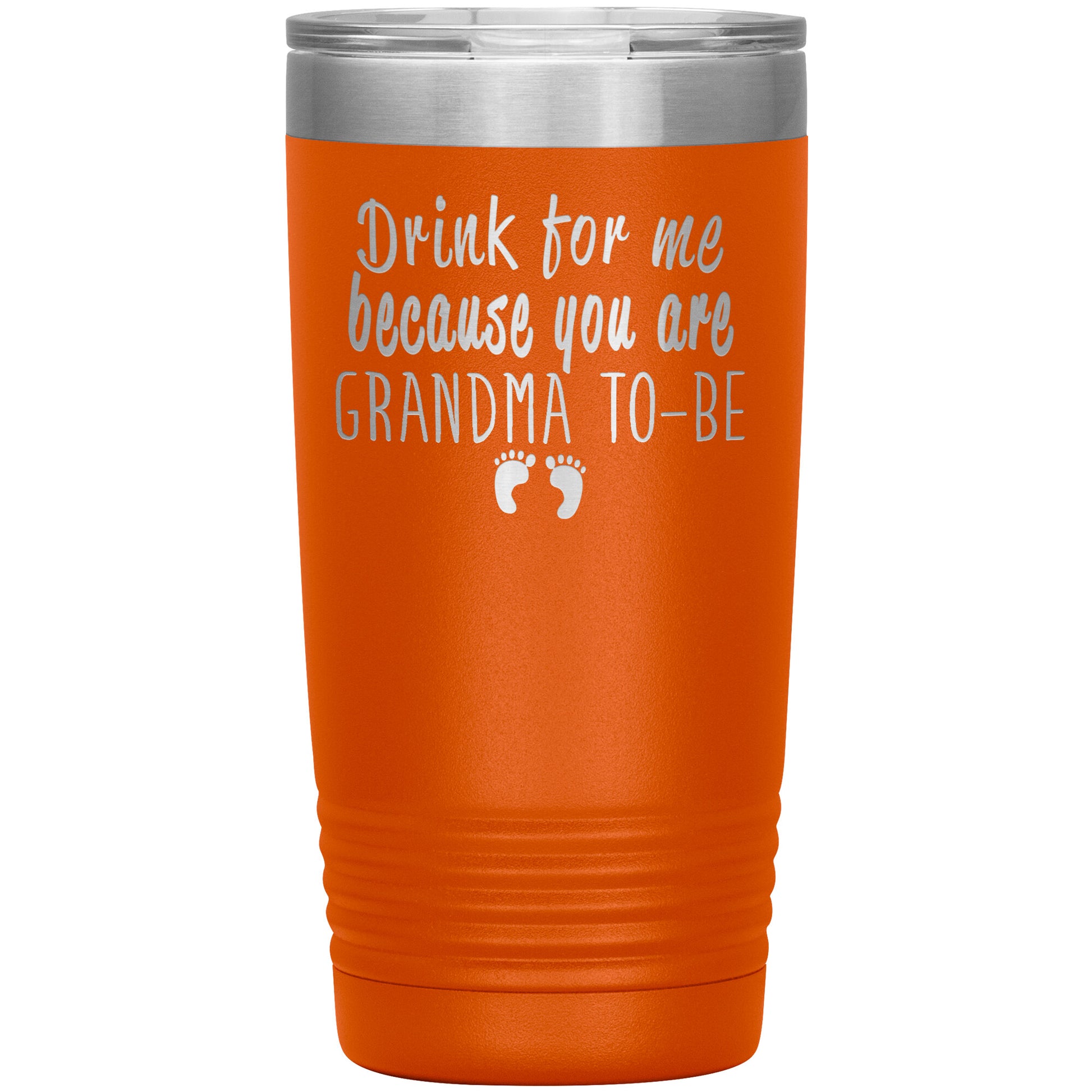 Drink For Me Grandma To Be Tumbler