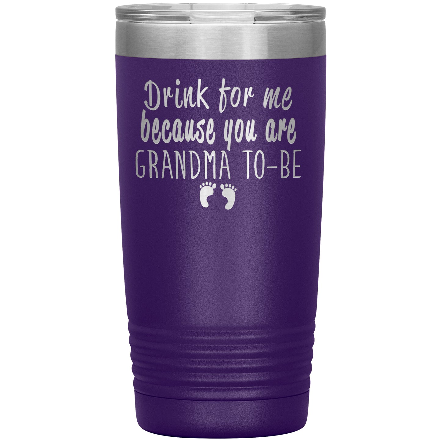 Drink For Me Grandma To Be Tumbler