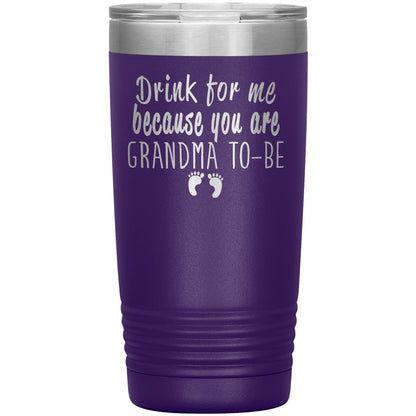 Drink For Me Grandma To Be Tumbler