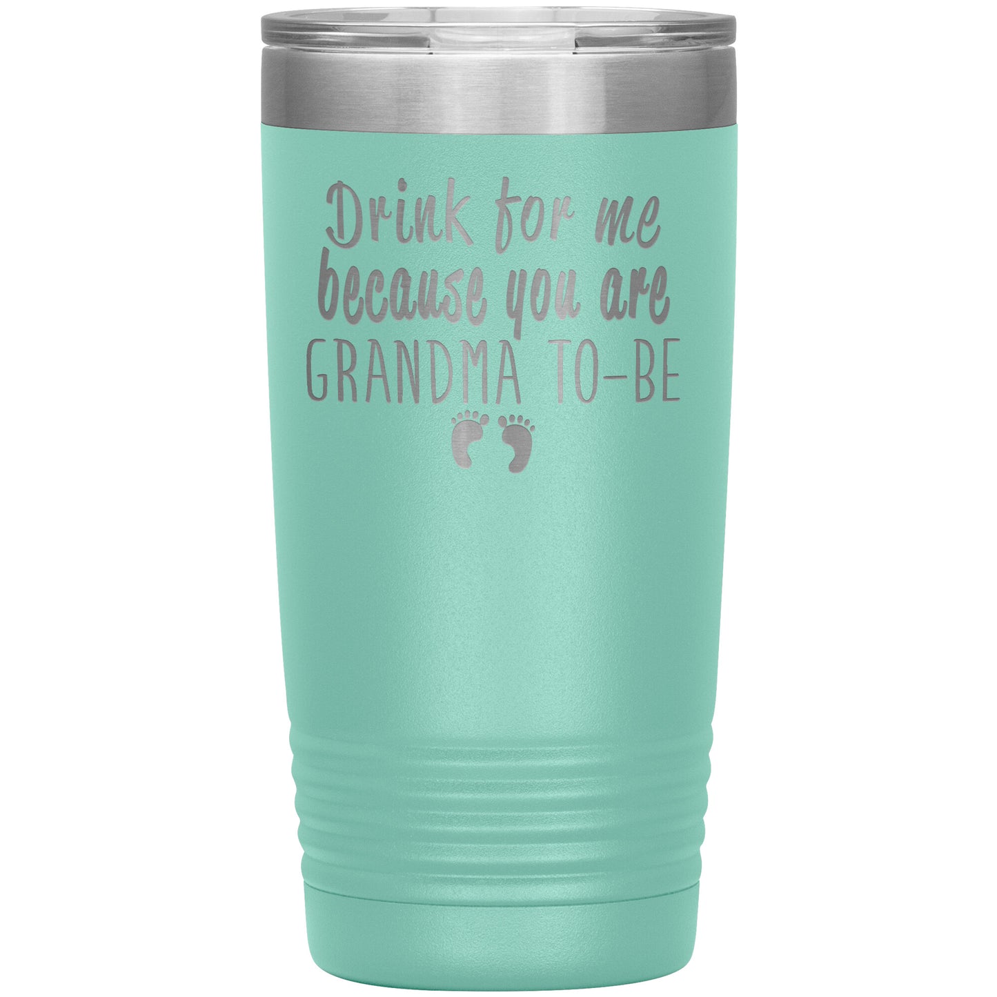 Drink For Me Grandma To Be Tumbler