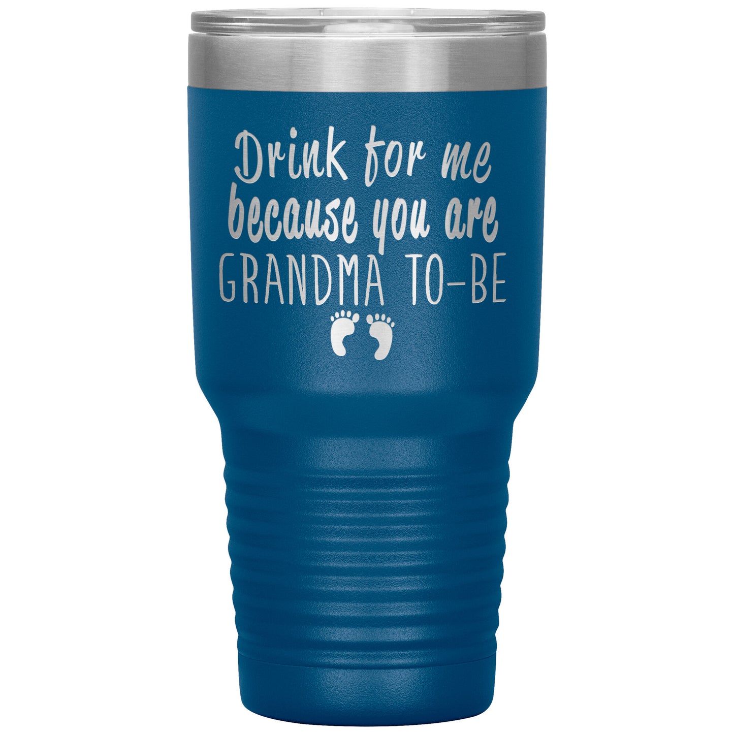 Drink For Me Grandma To Be Tumbler