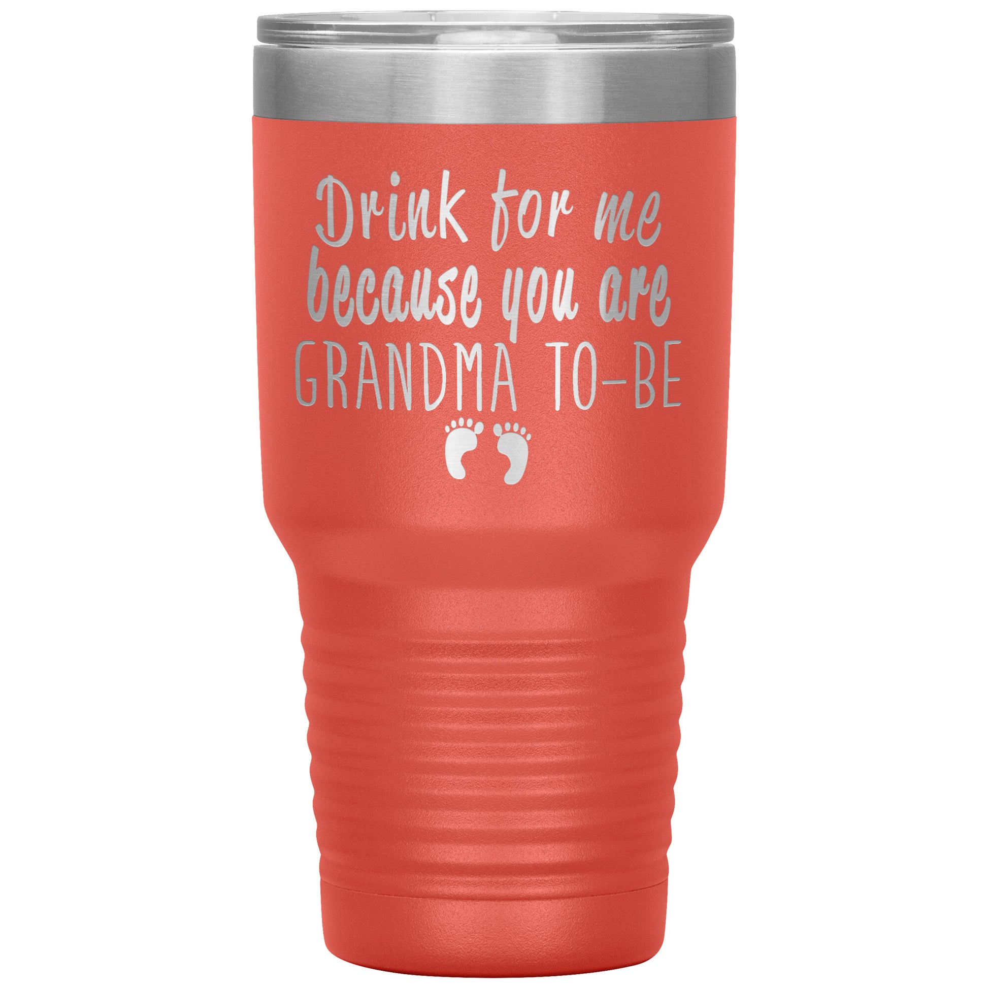 Drink For Me Grandma To Be Tumbler