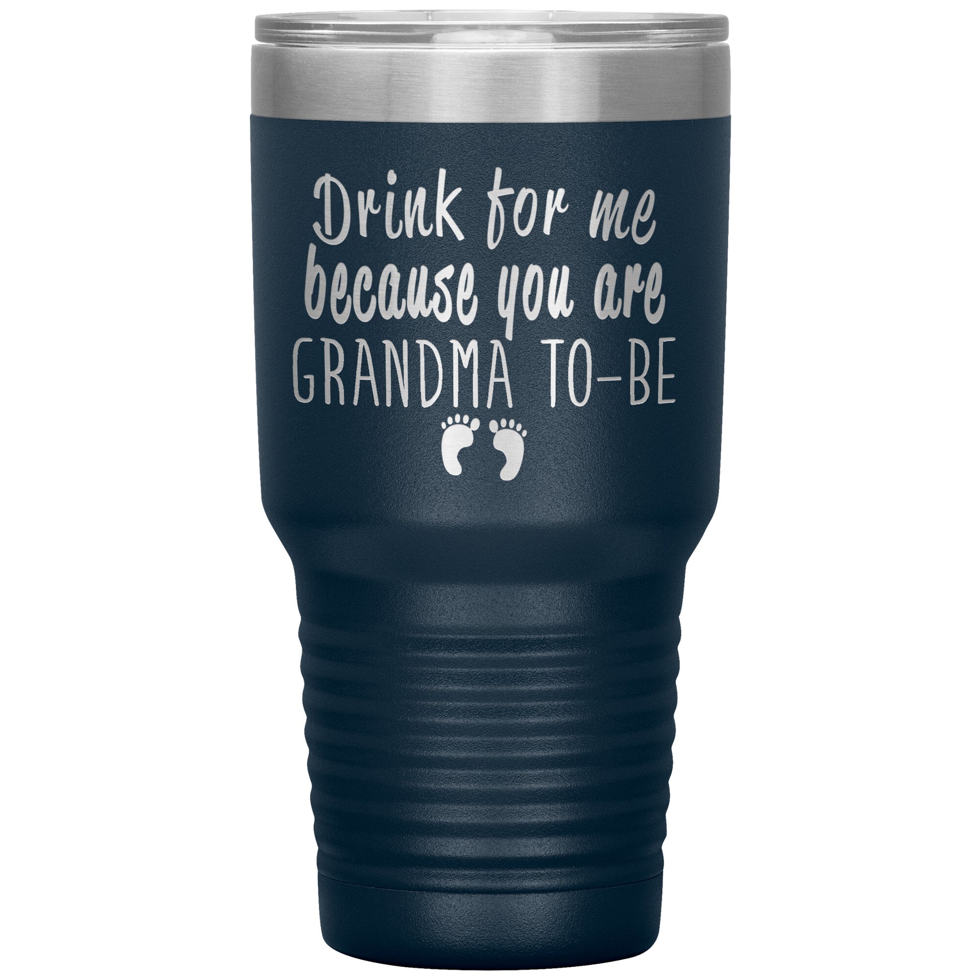 Drink For Me Grandma To Be Tumbler