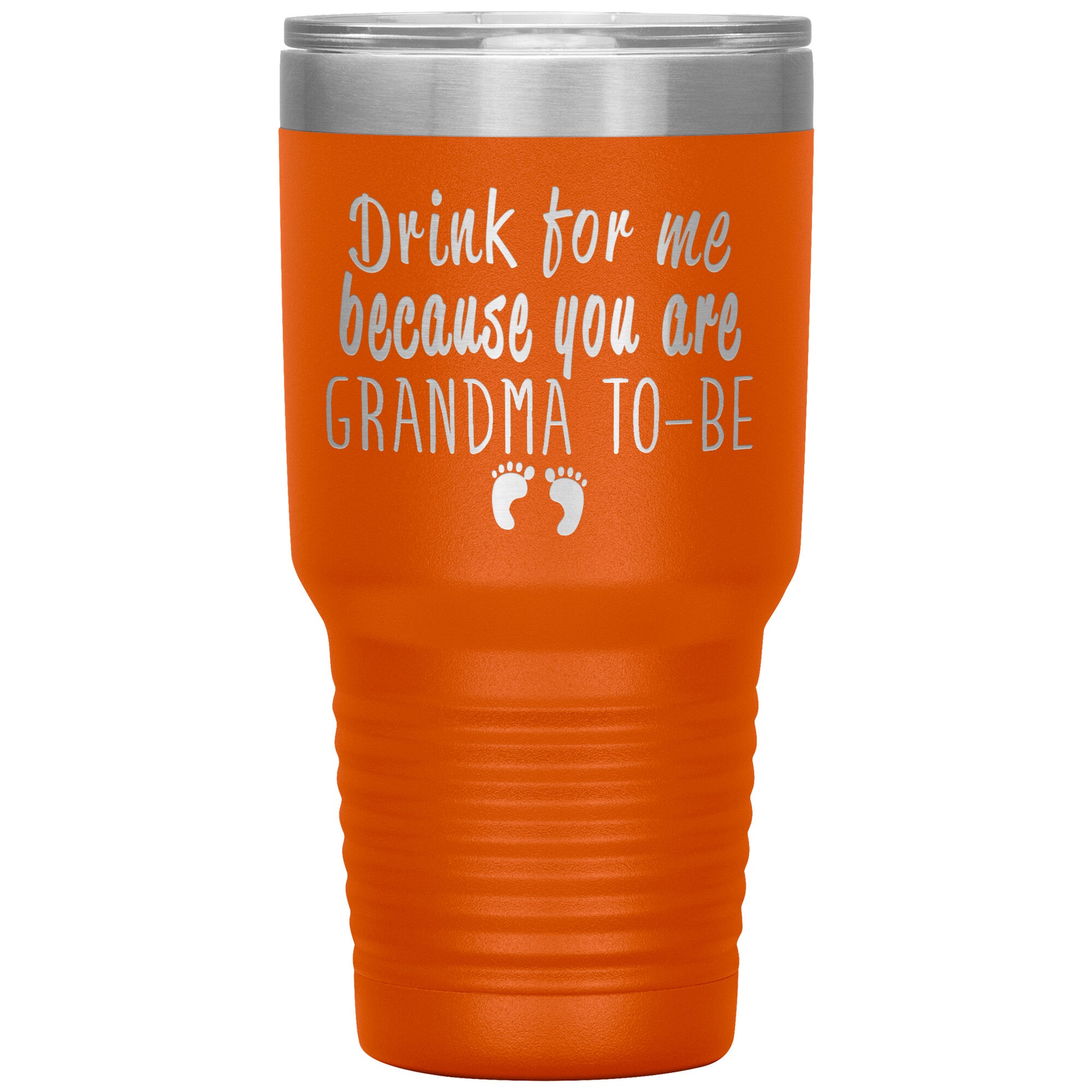Drink For Me Grandma To Be Tumbler
