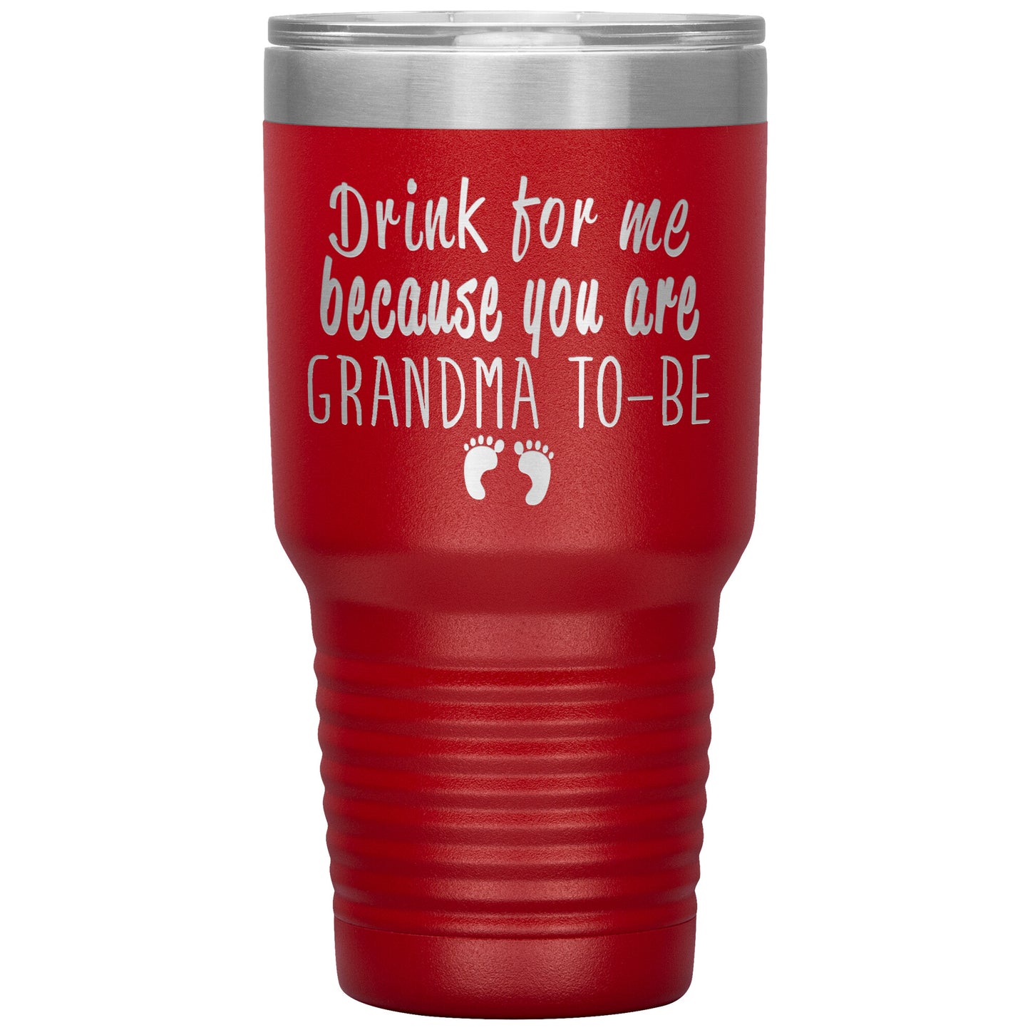 Drink For Me Grandma To Be Tumbler