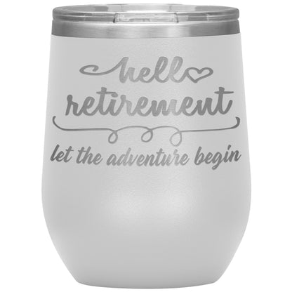 Hello Retirement Let The Adventure Begin Tumbler