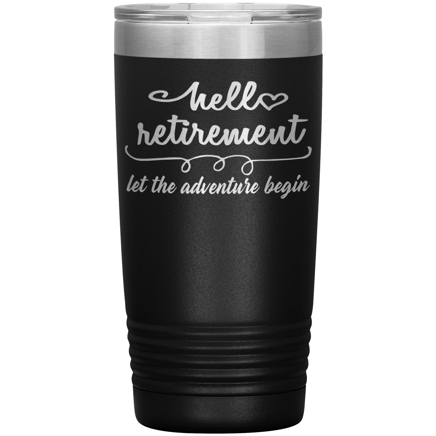 Hello Retirement Let The Adventure Begin Tumbler
