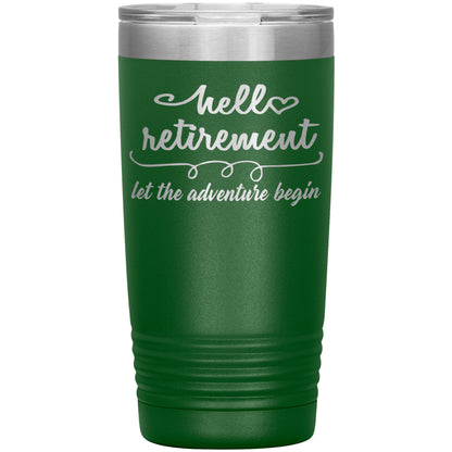 Hello Retirement Let The Adventure Begin Tumbler