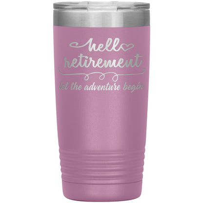 Hello Retirement Let The Adventure Begin Tumbler