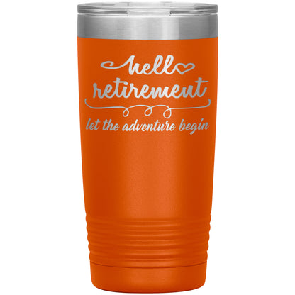 Hello Retirement Let The Adventure Begin Tumbler