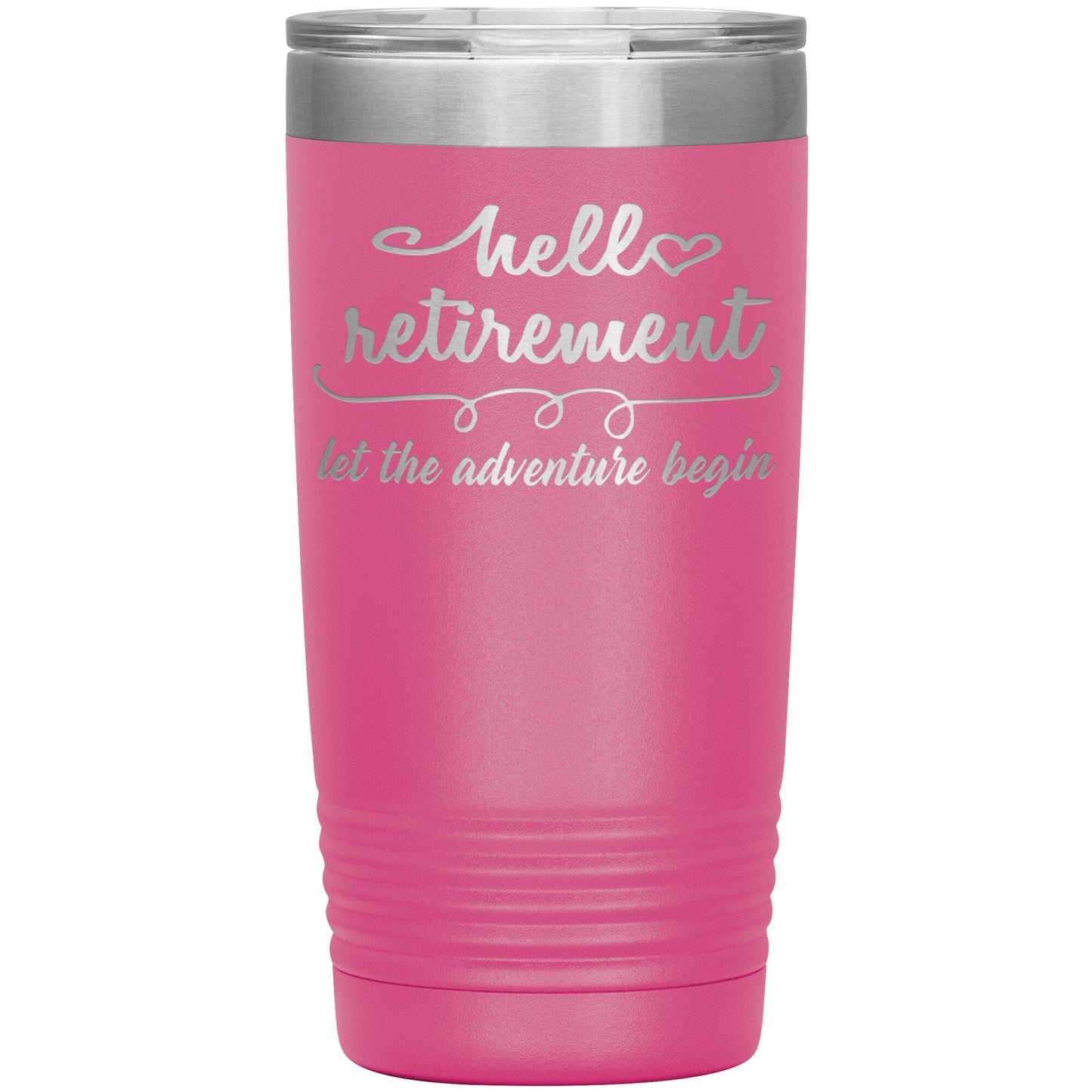 Hello Retirement Let The Adventure Begin Tumbler