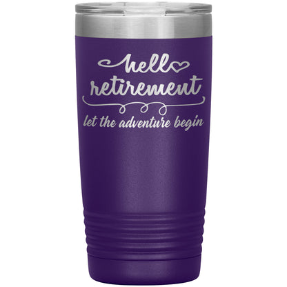 Hello Retirement Let The Adventure Begin Tumbler