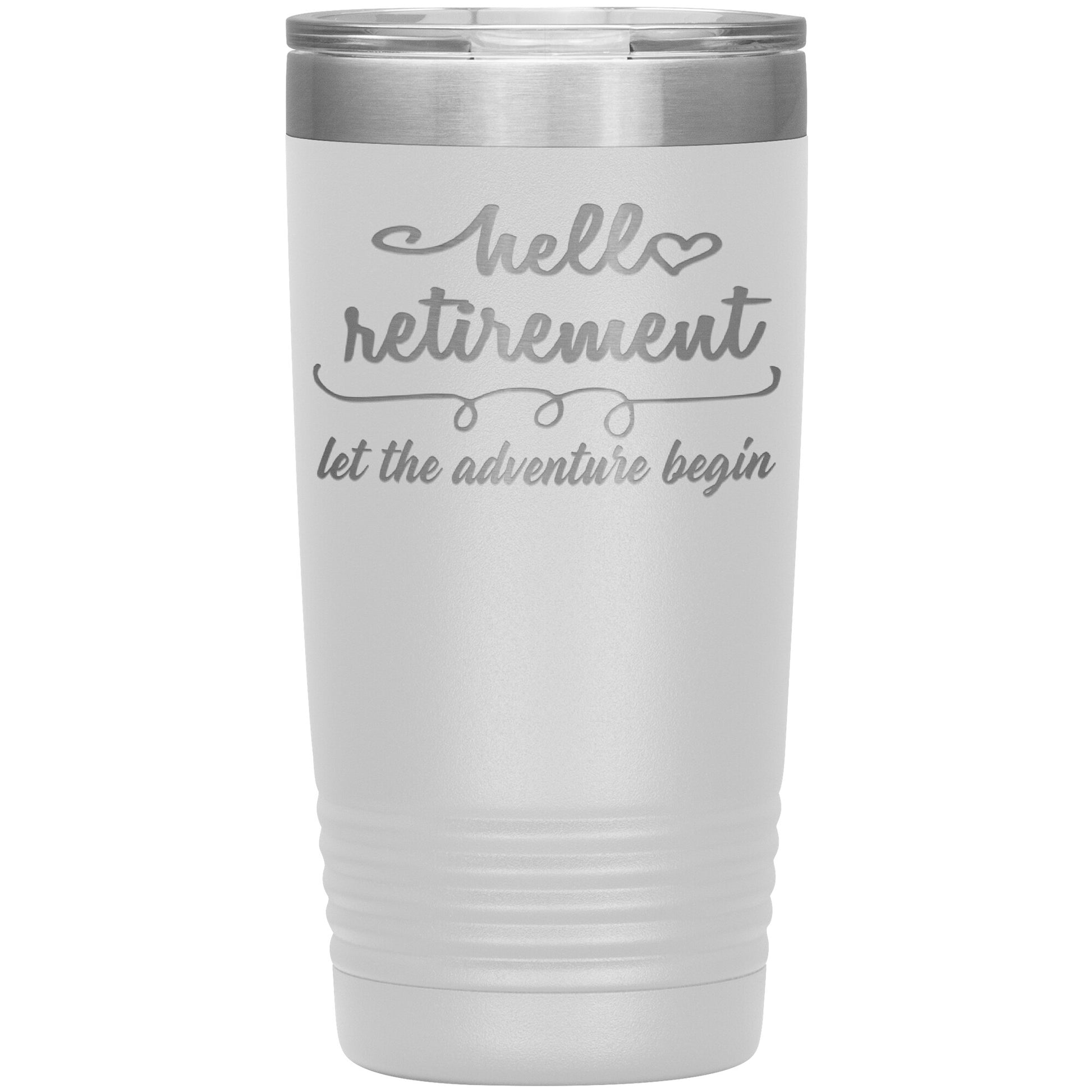 Hello Retirement Let The Adventure Begin Tumbler