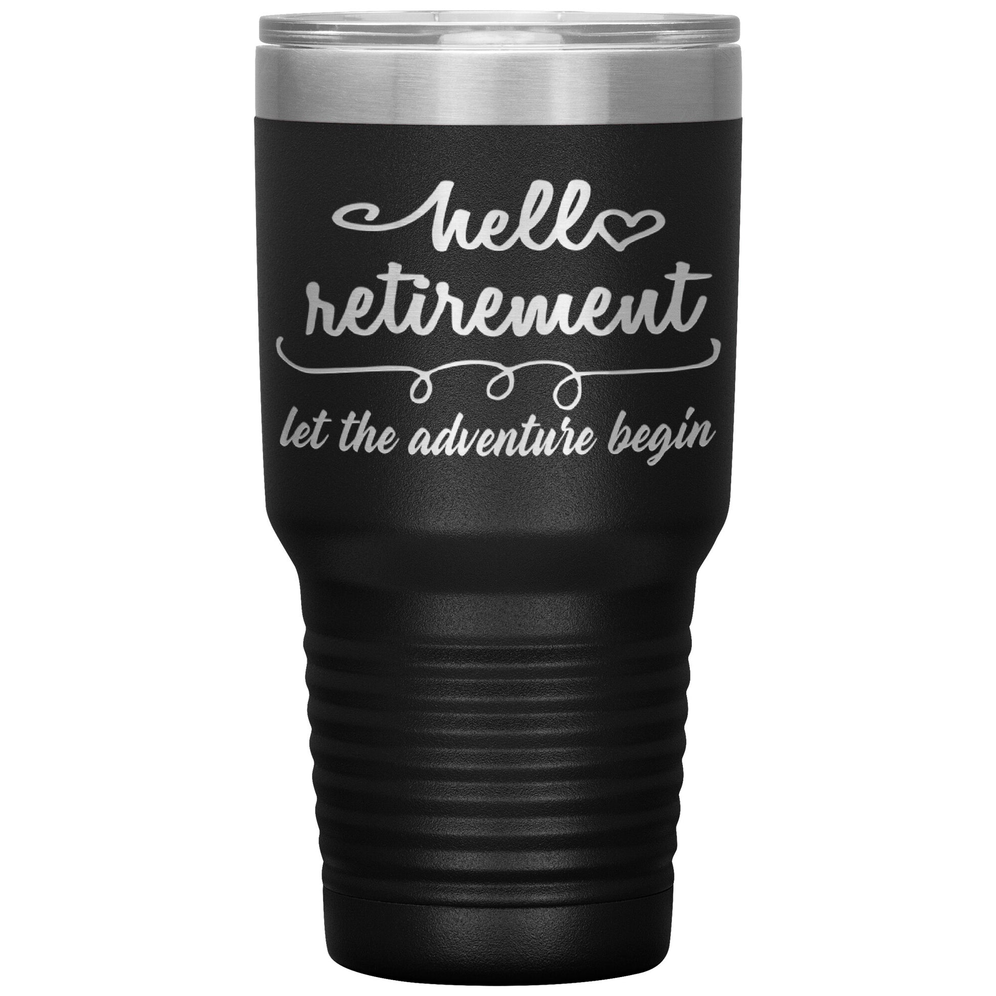 Hello Retirement Let The Adventure Begin Tumbler
