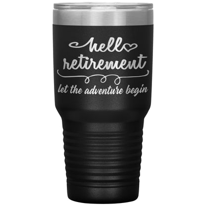 Hello Retirement Let The Adventure Begin Tumbler