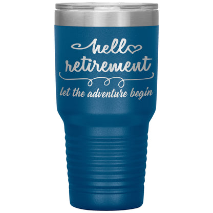 Hello Retirement Let The Adventure Begin Tumbler