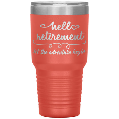 Hello Retirement Let The Adventure Begin Tumbler