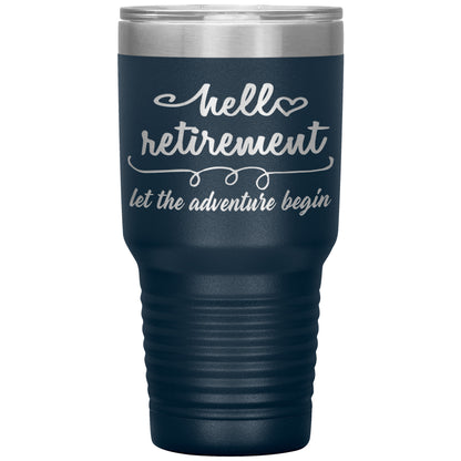 Hello Retirement Let The Adventure Begin Tumbler