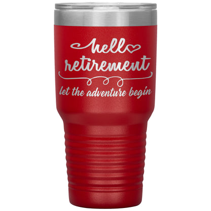 Hello Retirement Let The Adventure Begin Tumbler