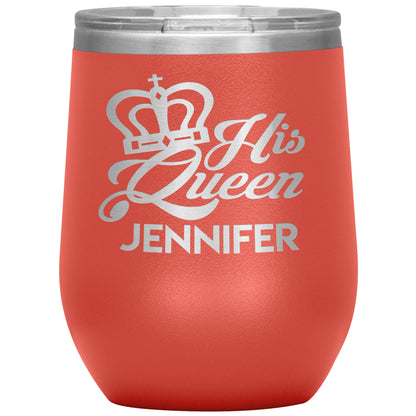 His Queen Name Tumbler