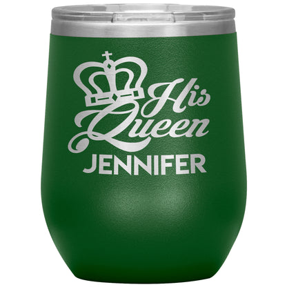 His Queen Name Tumbler