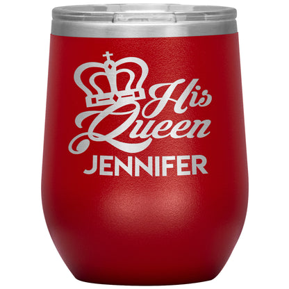 His Queen Name Tumbler