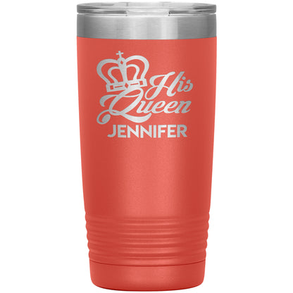 His Queen Name Tumbler