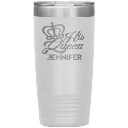 His Queen Name Tumbler