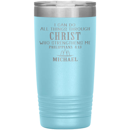 I Can Do All Things Through Christ Tumbler