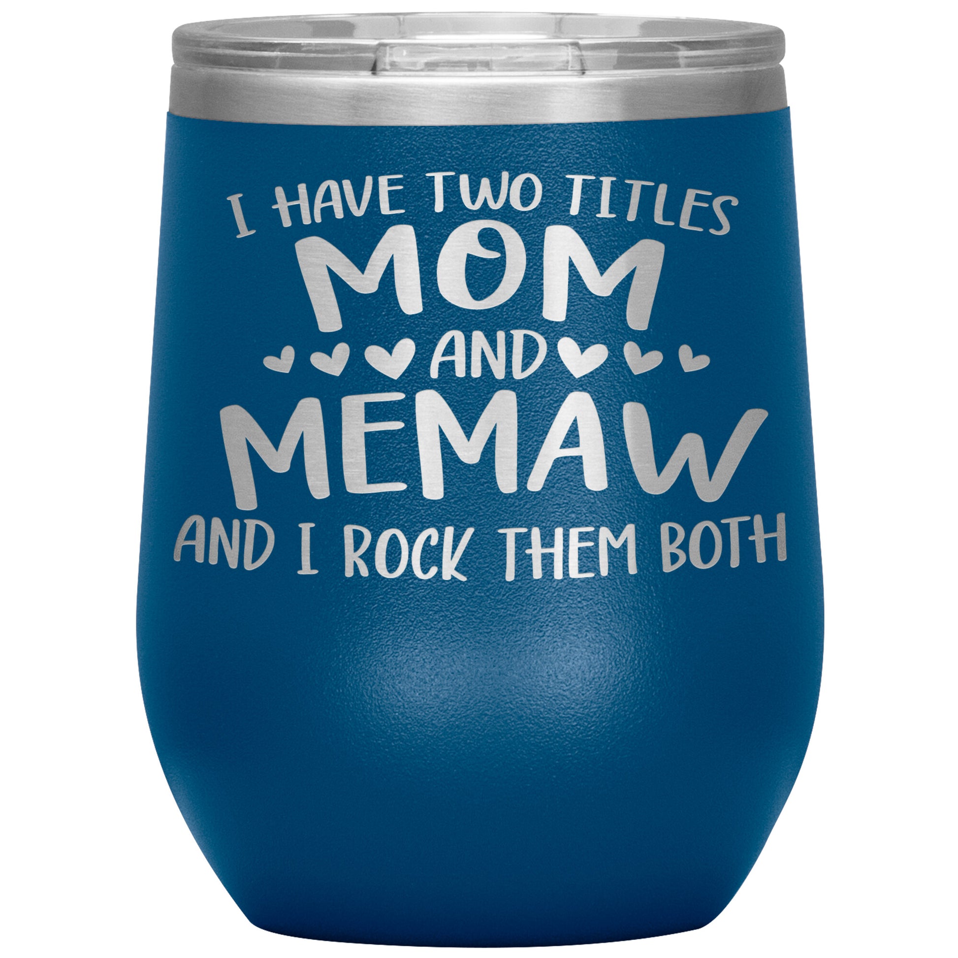 I Have Two Titles - Mom & Memaw Tumbler