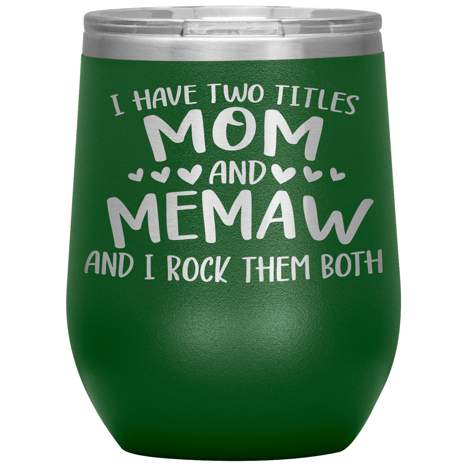 I Have Two Titles - Mom & Memaw Tumbler