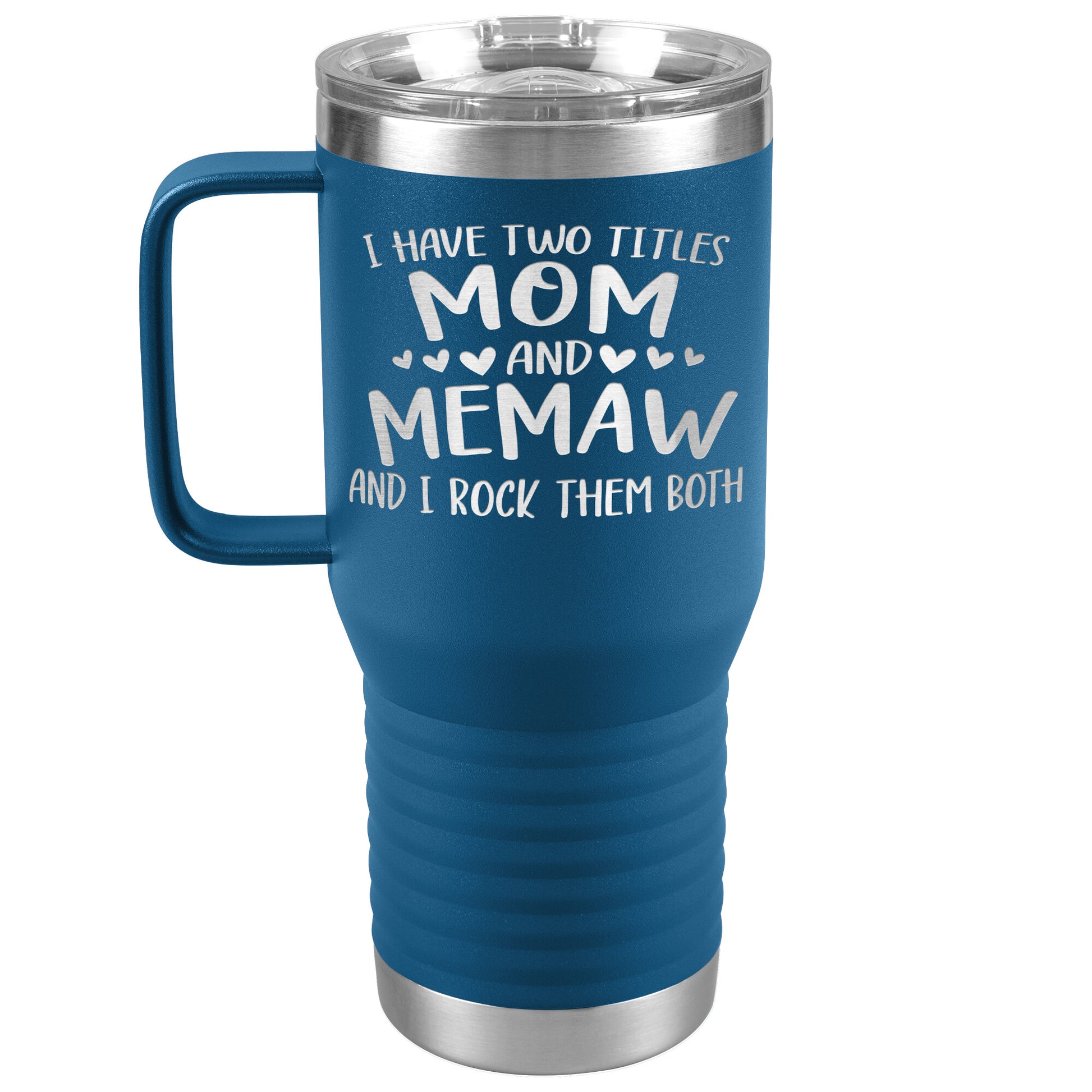 I Have Two Titles - Mom & Memaw Tumbler