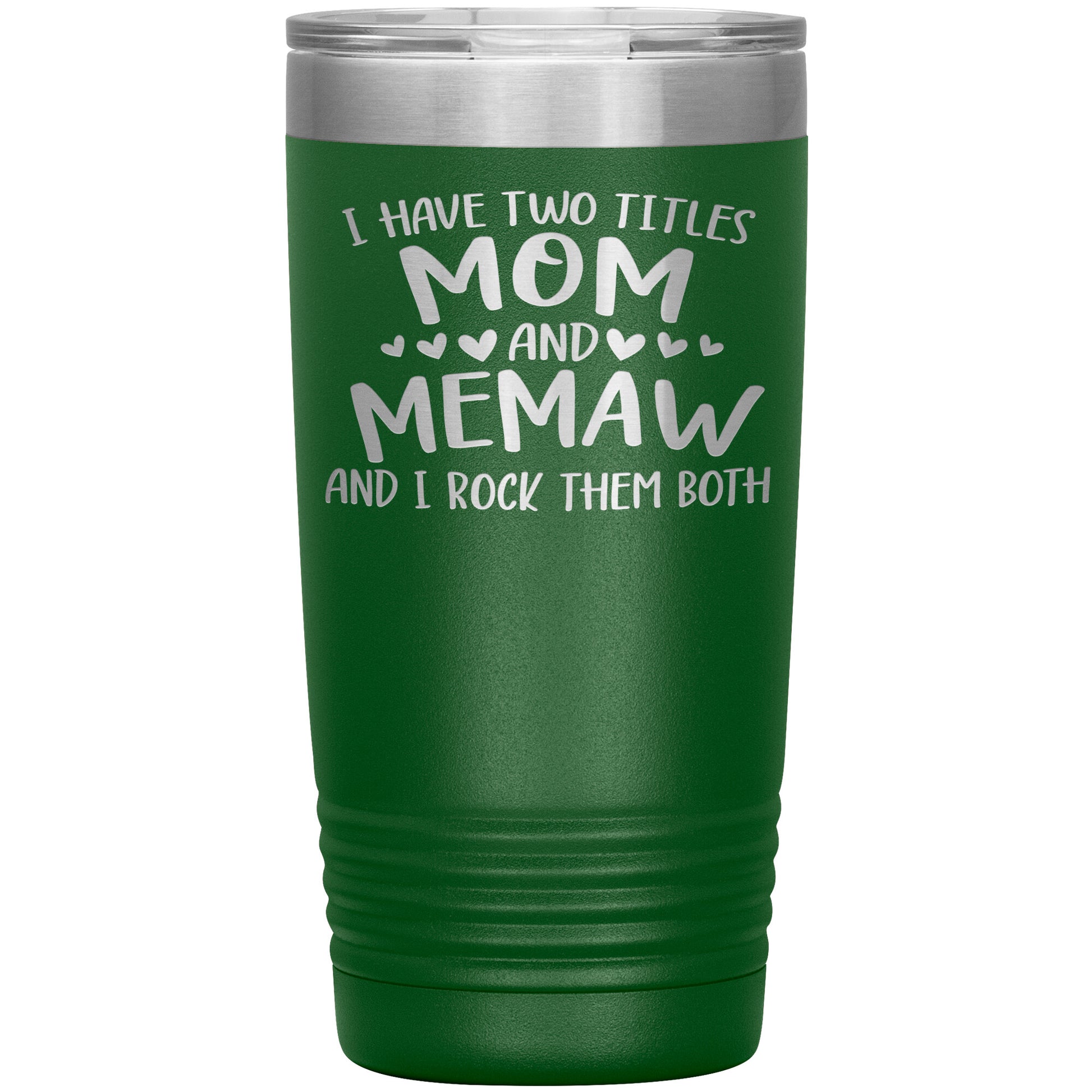 I Have Two Titles - Mom & Memaw Tumbler