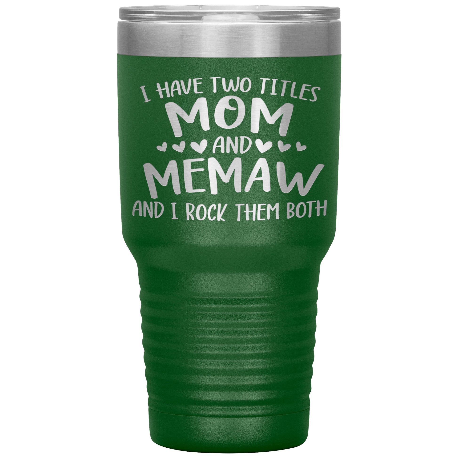 I Have Two Titles - Mom & Memaw Tumbler