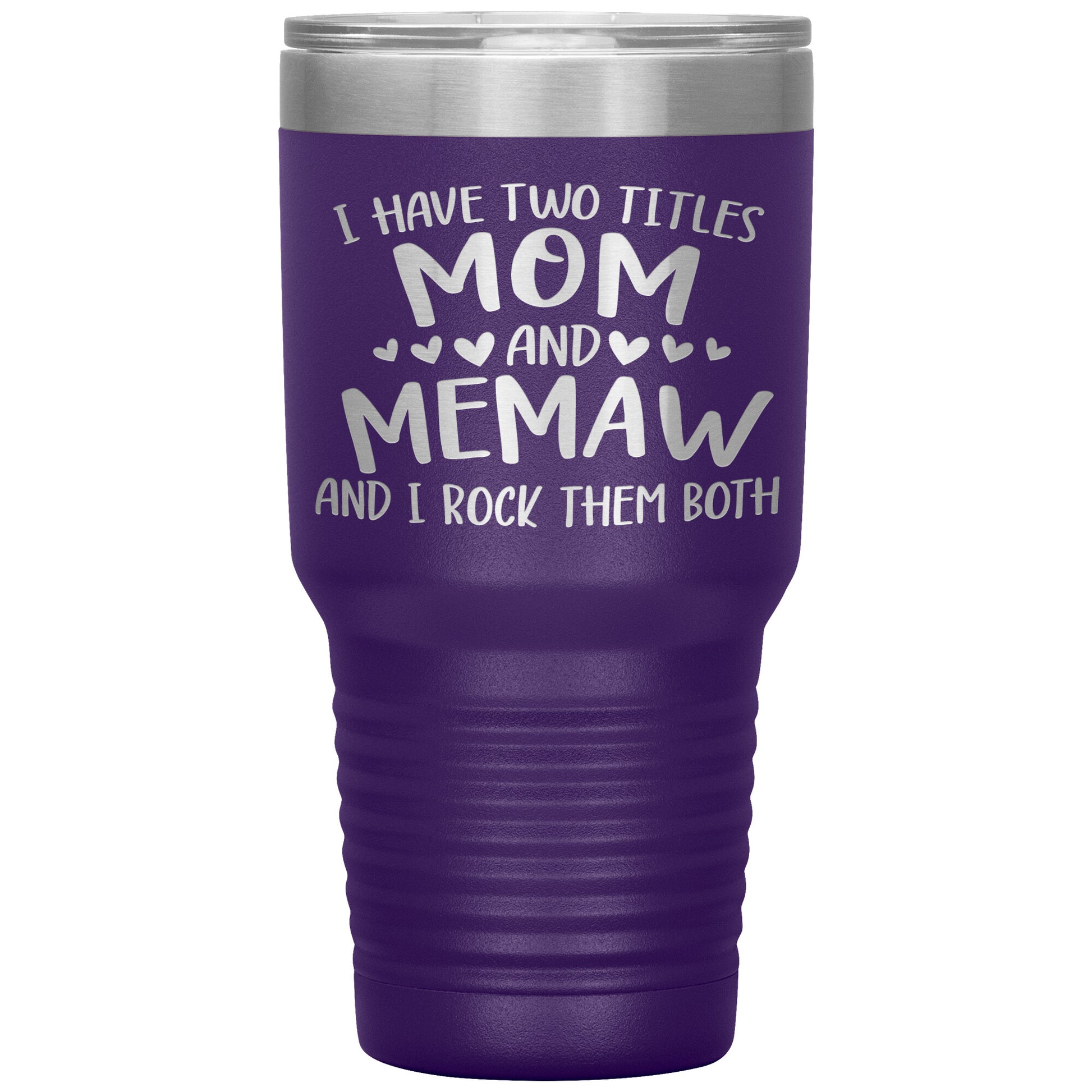 I Have Two Titles - Mom & Memaw Tumbler