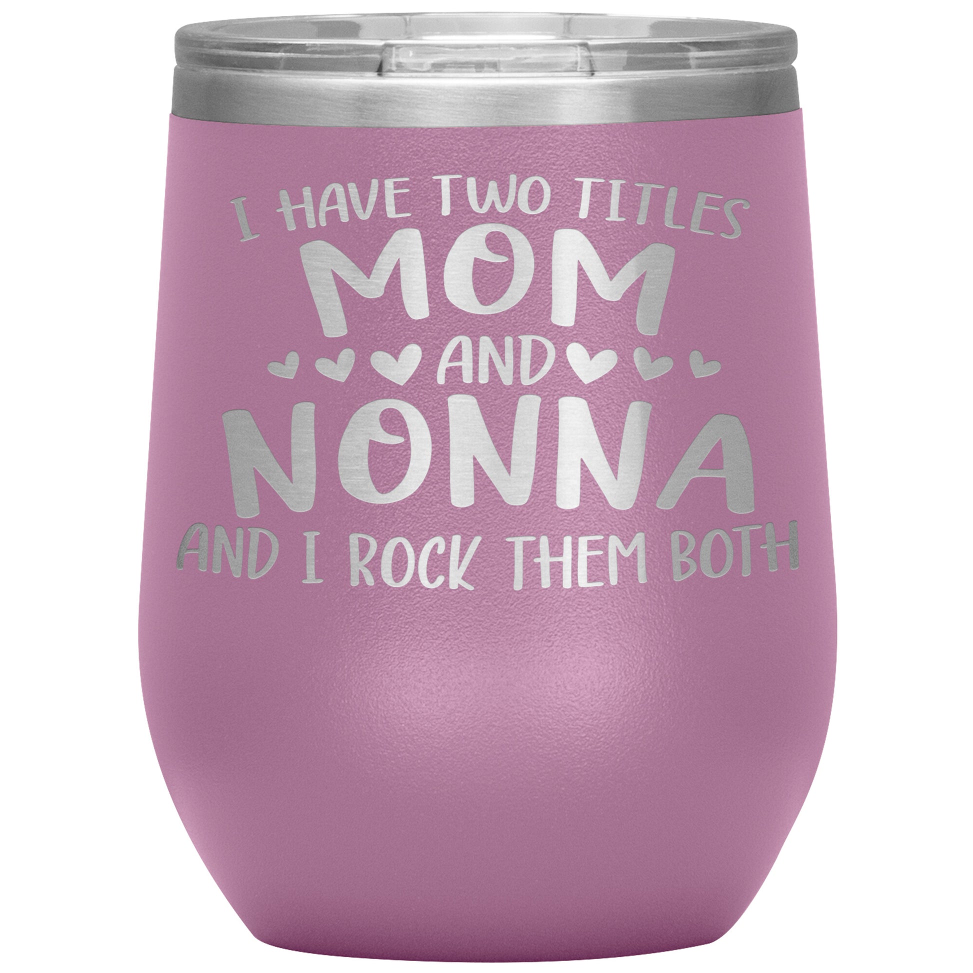 I Have Two Titles - Mom & Nonna Tumbler