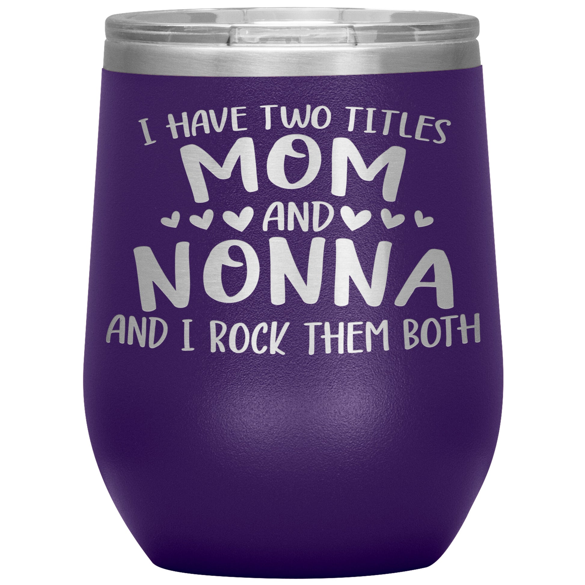 I Have Two Titles - Mom & Nonna Tumbler