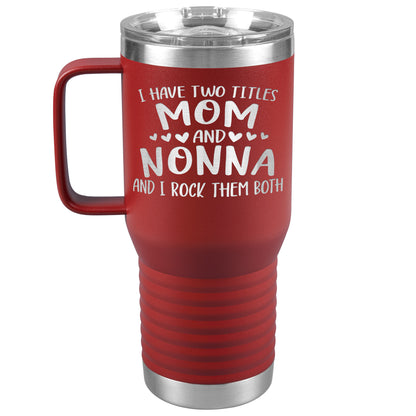 I Have Two Titles - Mom & Nonna Tumbler