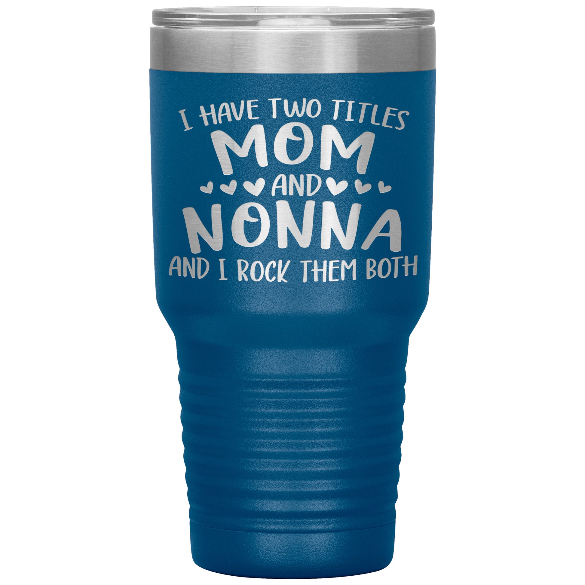I Have Two Titles - Mom & Nonna Tumbler