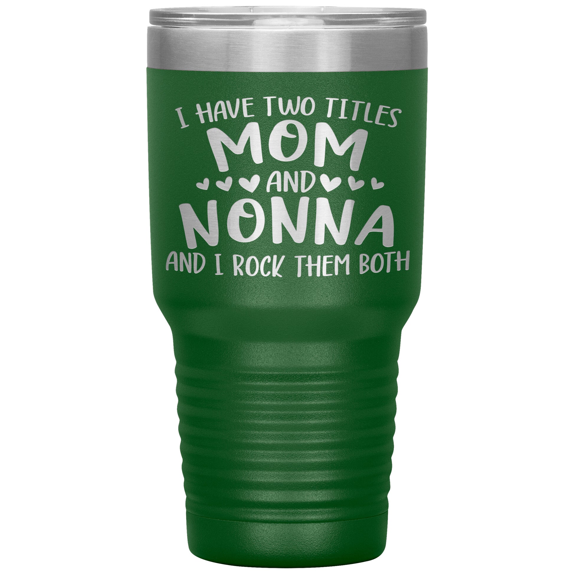 I Have Two Titles - Mom & Nonna Tumbler