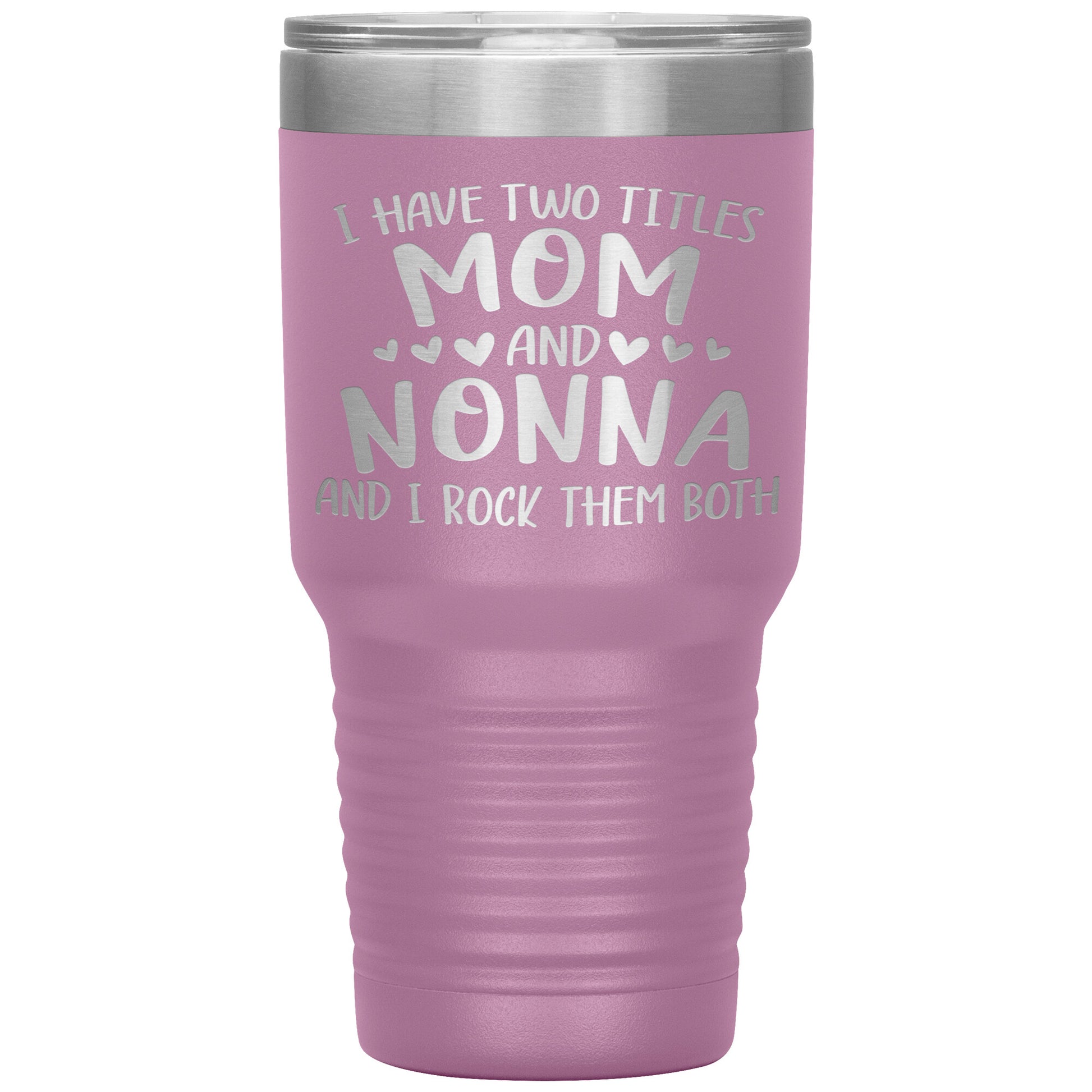 I Have Two Titles - Mom & Nonna Tumbler