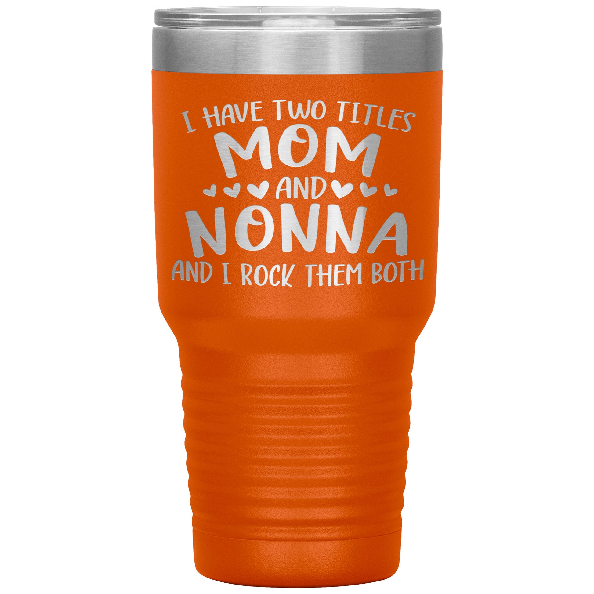 I Have Two Titles - Mom & Nonna Tumbler