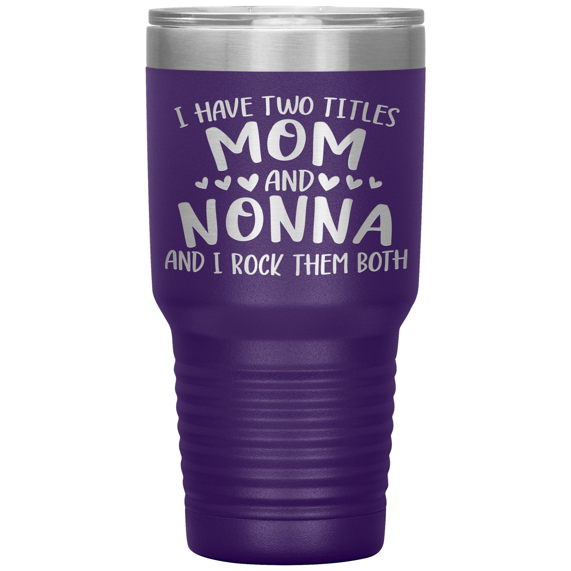 I Have Two Titles - Mom & Nonna Tumbler
